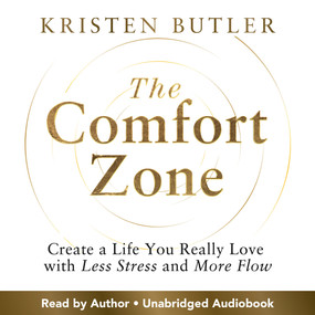 The Comfort Zone (Create a Life You Really Love with Less Stress and More Flow) by Kristen Butler, 9781401971441