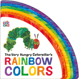 The Very Hungry Caterpillar's Rainbow Colors by Eric Carle, Eric Carle, 9780593659168
