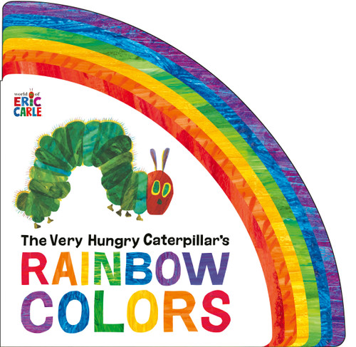 The Very Hungry Caterpillar's Rainbow Colors by Eric Carle, Eric Carle, 9780593659168