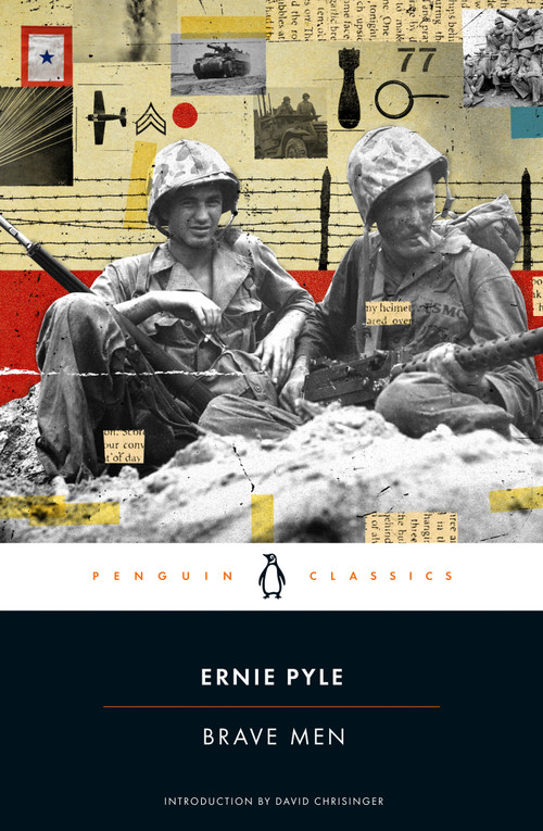Brave Men by Ernie Pyle, David Chrisinger, 9780143137177