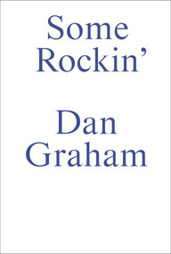 Some Rockin (Dan Graham Interviews) by Dan Graham, Gregor Stemmrich, 9783956796548