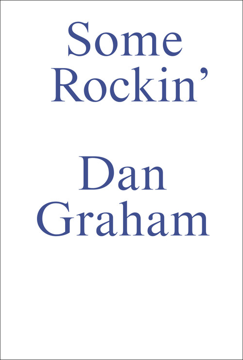 Some Rockin (Dan Graham Interviews) by Dan Graham, Gregor Stemmrich, 9783956796548
