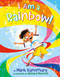 I Am a Rainbow! by Mark Kanemura, Richard Merritt, Steve Foxe, 9780316167789