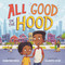 All Good in the Hood by Dwayne Reed, Gladys Jose, 9780316461986