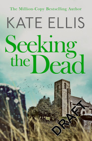 Seeking The Dead (Book 1) by Kate Ellis, 9780349434902