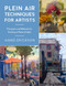 Plein Air Techniques for Artists (Principles and Methods for Painting in Natural Light) by Aimee Erickson, 9780760379356