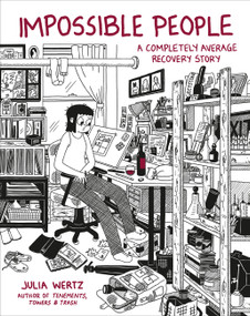 Impossible People (A Completely Average Recovery Story) by Julia Wertz, 9780762468256