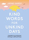 Kind Words for Unkind Days (A guide to surviving and thriving in difficult times) - 9781398700758 by Jayne Hardy, 9781398700758