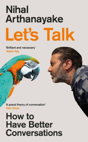 Let's Talk (How to Have Better Conversations) by Nihal Arthanayake, 9781398702226