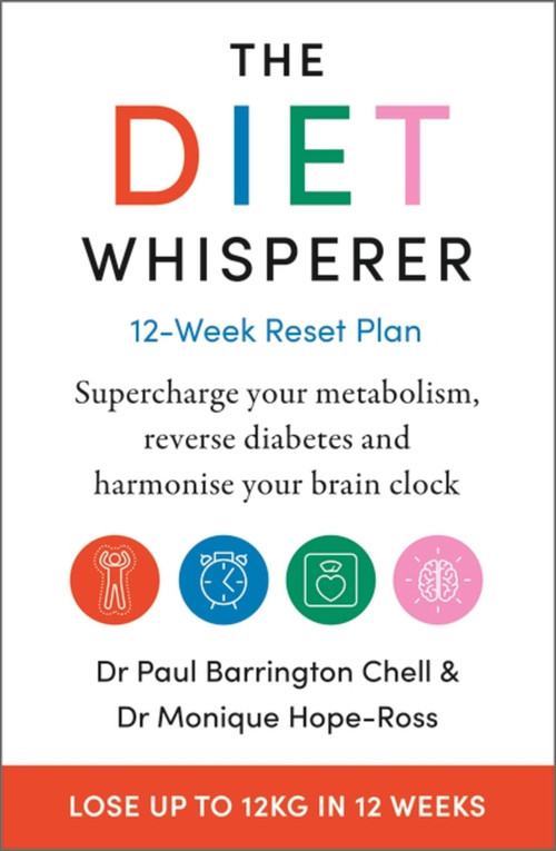 The Diet-Whisperer (12-Week Reset Plan) by Paul Barrington Chell, Monique Hope-Ross, 9781399701884