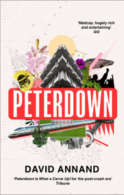 Peterdown (An epic social satire, full of comedy, character and anarchic radicalism) by David Annand, 9781472155849