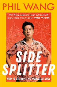 Sidesplitter (How To Be From Two Worlds At Once) by Phil Wang, 9781529350319