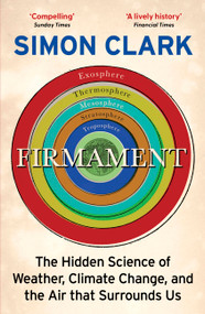 Firmament (The Hidden Science of Weather, Climate Change and the Air That Surrounds Us) - 9781529362312 by Simon Clark, 9781529362312
