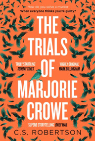 The Trials of Marjorie Crowe by C.S. Robertson, 9781529367690