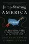Jump-Starting America (How Breakthrough Science Can Revive Economic Growth and the American Dream) - 9781541762497 by Jonathan Gruber, Simon Johnson