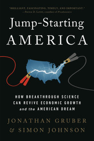 Jump-Starting America (How Breakthrough Science Can Revive Economic Growth and the American Dream) - 9781541762497 by Jonathan Gruber, Simon Johnson, 9781541762497