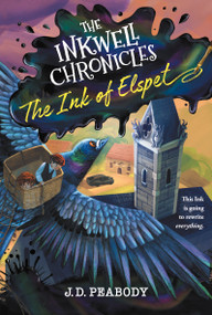 The Inkwell Chronicles: The Ink of Elspet, Book 1 - 9781546001997 by J. D. Peabody, 9781546001997