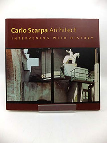 Carlo Scarpa (Intervening with History, 1953-1978) by Mildred Friedman, Guido Guidi, Phyllis Lambert, 9781580930352