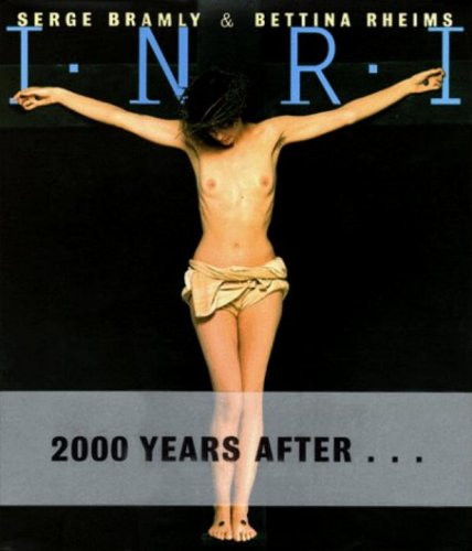 I.N.R.I. by Serge Bramly, Bettina Rheims, 9781580930437