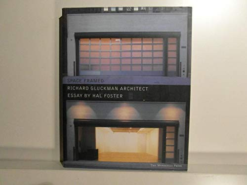 Space Framed (Works and Projects) by Hal Foster, Richard Gluckman, 9781580930451