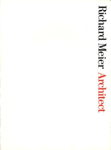 Richard Meier Architect by Richard Meier, Stan Allen, 9781580930611