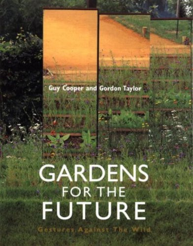 Gardens for the Future (Gestures Against the Wind) by Guy Cooper, Gordon Taylor, 9781580930635