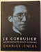 Le Corbusier (And the Continual Revolution in Architecture) by Charles Jencks, 9781580930772
