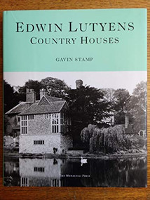 Edwin Lutyens (Country Houses) by Gavin Stamp, 9781580930901