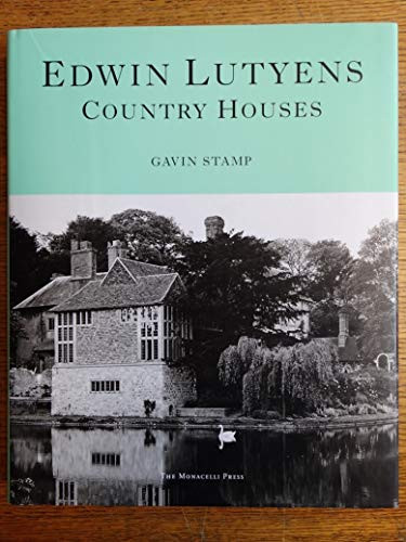 Edwin Lutyens (Country Houses) by Gavin Stamp, 9781580930901
