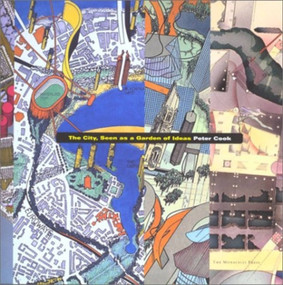 The City, Seen as a Garden of Ideas - 9781580931083 by Peter Cook, 9781580931083