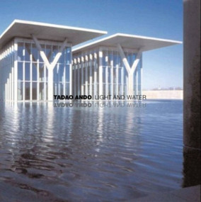 Tadao Ando (Light and Water) by Tadao Ando, Kenneth Frampton, 9781580931137