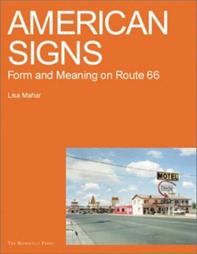 American Signs (Form and Meaning on Rte. 66) by Lisa Mahar-Keplinger, 9781580931199