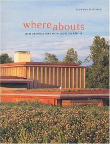 Whereabouts (New Architecture with Local Identities) by Susanna Sirefman, Michael Sorkin, 9781580931205