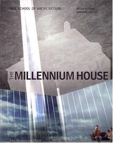 Millennium House (Peggy Deamer Studio, 2000-2001) by Nina Rappaport, 9781580931236