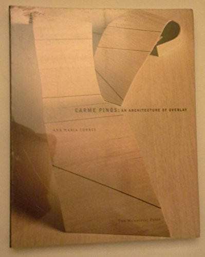 Carme Pinos (An Architecture of Overlay) by Ana Maria Torres, 9781580931243