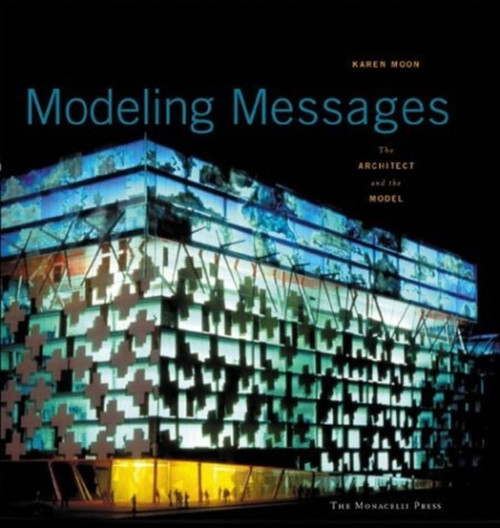 Modeling Messages (The Architect and the Model) by Karen Moon, 9781580931281