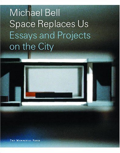 Michael Bell (Space Replaces Us) by Michael Bell, 9781580931311