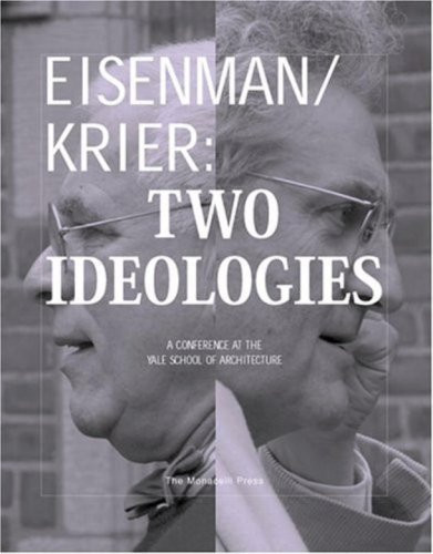 Eisenman/Krier (Two Ideologies) by Cynthia C. Davidson, 9781580931397