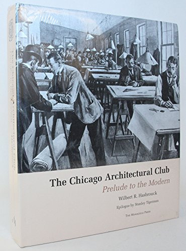The Chicago Architectural Club by Wilbert Hasbrouck, 9781580931441