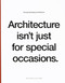 Architecture Isn't Just for Special Occasions (Koning Eizenberg Architecture) by Julie Eizenberg, 9781580931700