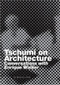 Tschumi on Architecture (Conversations with Enrique Walker) by Bernard Tschumi, Enrique Walker, 9781580931823