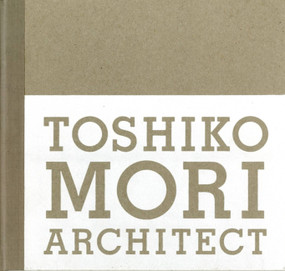 Toshiko Mori Architect by Toshiko Mori, K. Michael Hays, 9781580931915