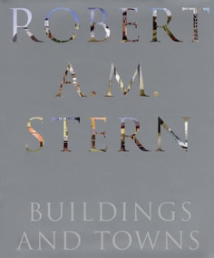 Robert A. M. Stern (Buildings and Towns) by Robert A.M. Stern, Vincent Scully, 9781580931922