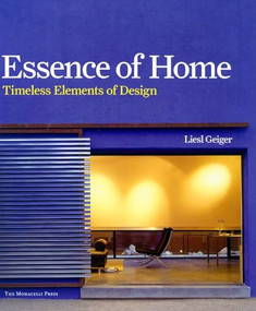 Essence of Home (Timeless Elements of Design) by Liesl Geiger, Richard Gluckman, 9781580931960