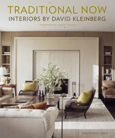 Traditional Now (Interiors by David Kleinberg) by David Kleinberg, Chesie Breen, 9781580933223
