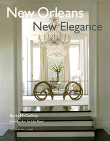New Orleans New Elegance by Kerri McCaffety, Julia Reed, 9781580933322