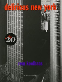 Delirious New York (A Retroactive Manifesto for Manhattan) - 9781580934107 by Rem Koolhaas