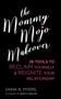 Mommy Mojo Makeover (28 Tools to Reclaim Yourself & Reignite Your Relationship) by Dana B. Myers, 9781627782821