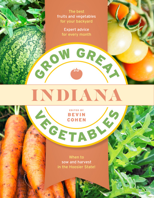 Grow Great Vegetables Indiana by Bevin Cohen, 9781643261577
