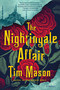 The Nightingale Affair (A Novel) by Tim Mason, 9781643750392
